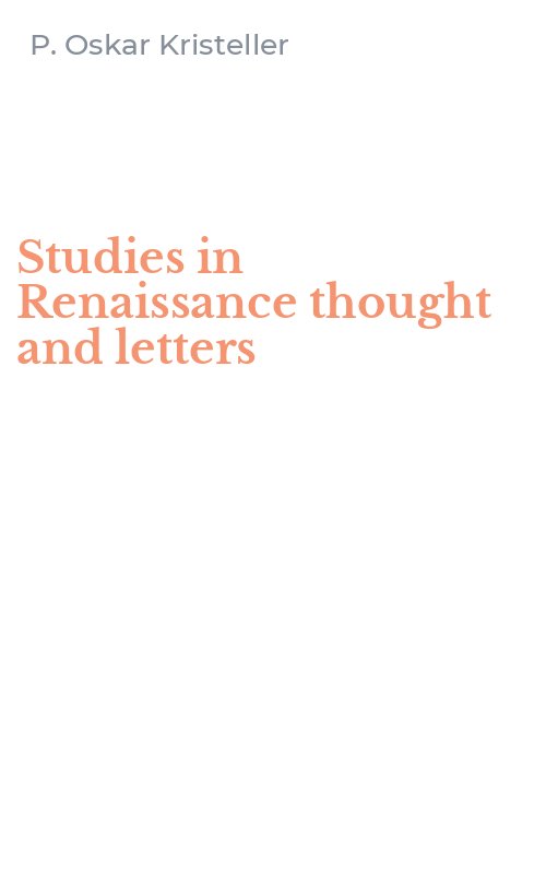 Studies in Renaissance thought and letters