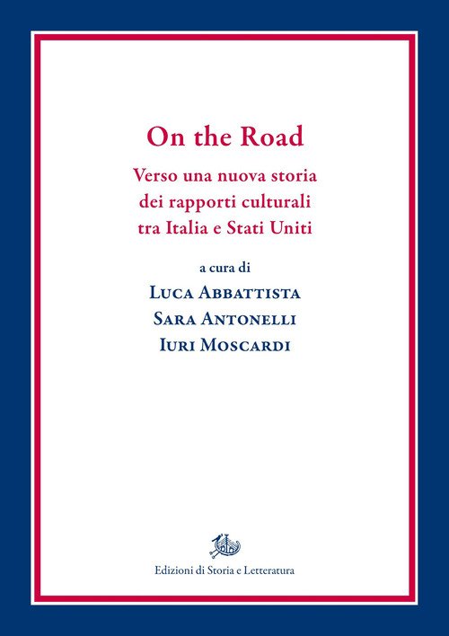 On the Road. Verso una nuova storia dei rapporti culturali tra Italia e Stati Uniti