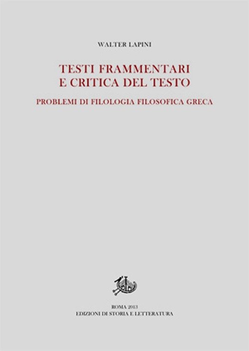 Testi frammentari e critica del testo. Problemi di filologia filosofica greca