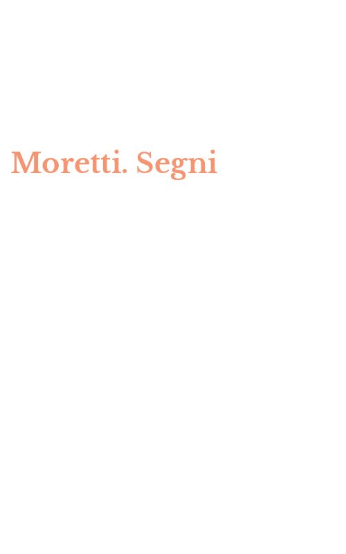 Moretti. Segni