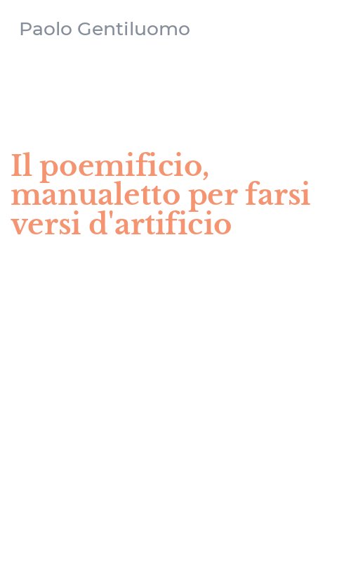 Il poemificio, manualetto per farsi versi d'artificio