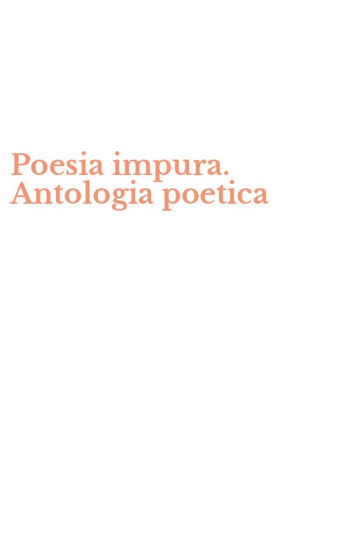 Poesia impura. Antologia poetica
