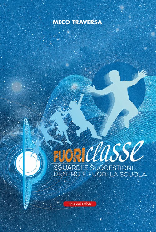 Fuoriclasse. Sguardi e suggestioni fuori e dentro la scuola
