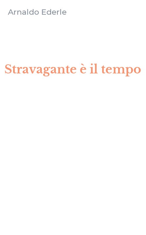Stravagante è il tempo