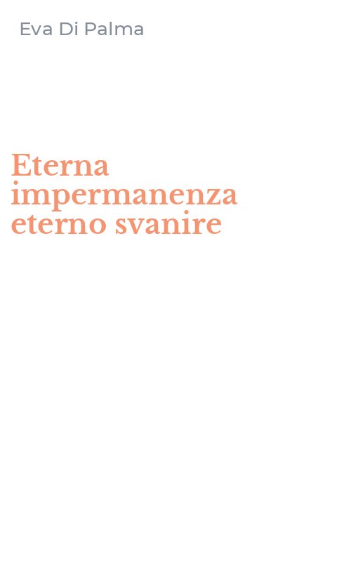 Eterna impermanenza eterno svanire