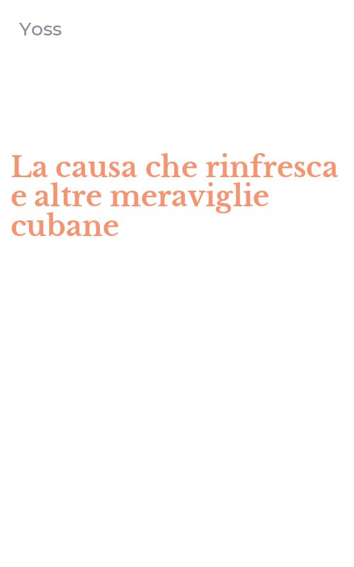 La causa che rinfresca e altre meraviglie cubane