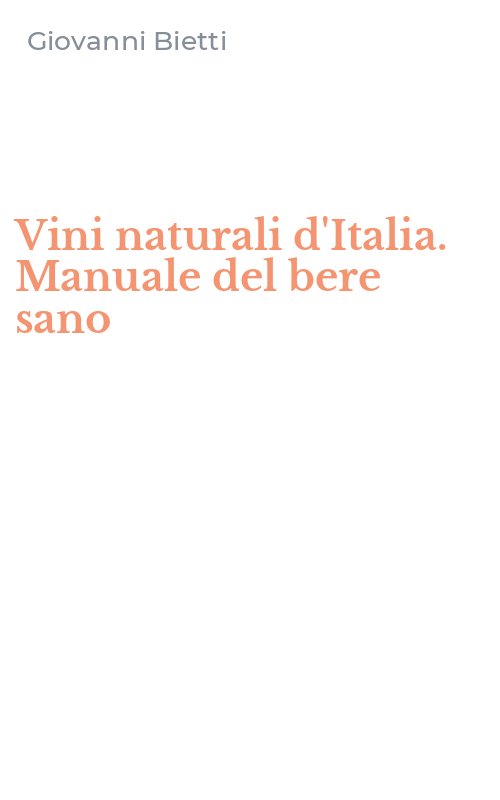 Vini naturali d'Italia. Manuale del bere sano