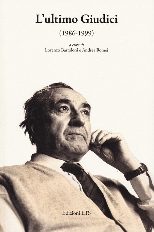 L'ultimo Giudici (1986-1999). Atti delle giornate di studio a cent'anni dalla nascita (Pisa, Scuola Normale Superiore, 4-5 ottobre 2024)