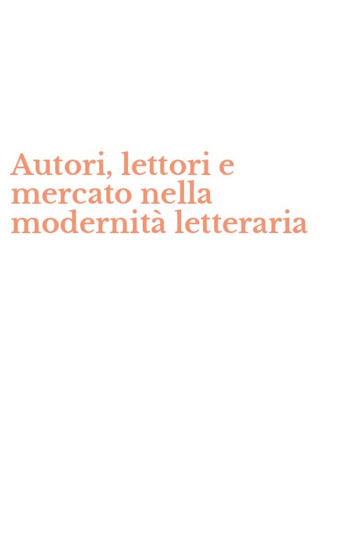 Autori, lettori e mercato nella modernità letteraria
