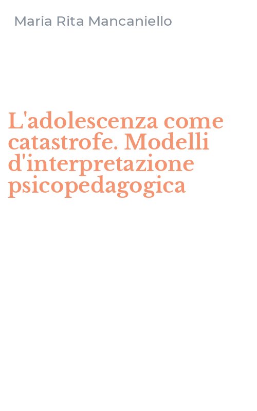 L'adolescenza come catastrofe. Modelli d'interpretazione psicopedagogica