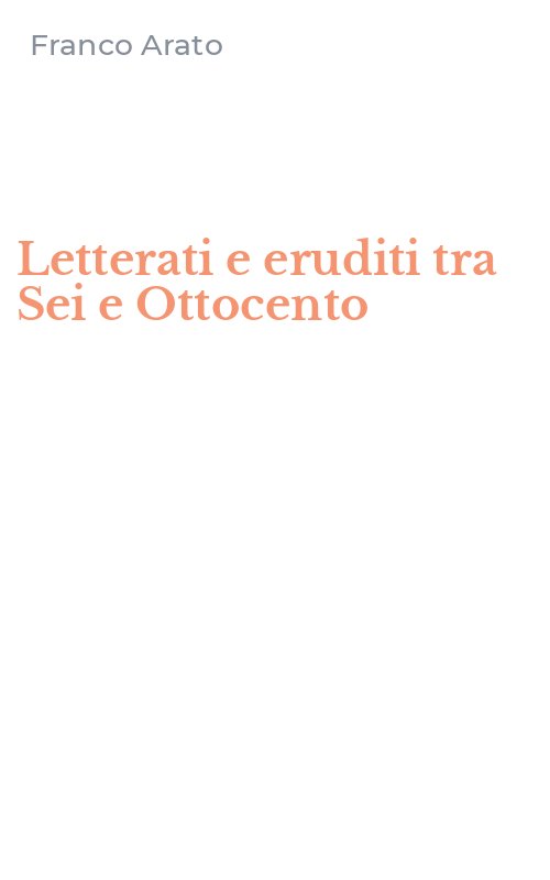 Letterati e eruditi tra Sei e Ottocento
