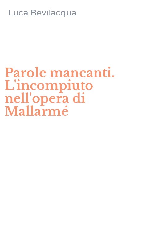 Parole mancanti. L'incompiuto nell'opera di Mallarmé