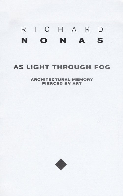 Richard Nonas. As light through fog