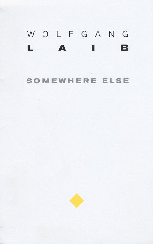 Wolfgang Laib. Somewhere else