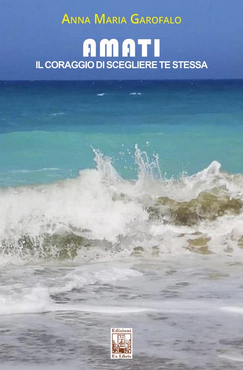 Amati. Il coraggio di scegliere te stessa
