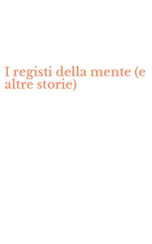 I registi della mente (e altre storie)