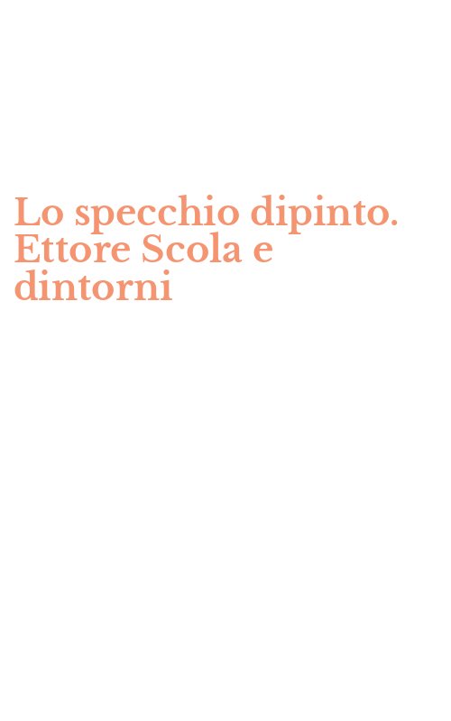 Lo specchio dipinto. Ettore Scola e dintorni