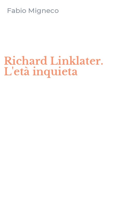 Richard Linklater. L'età inquieta