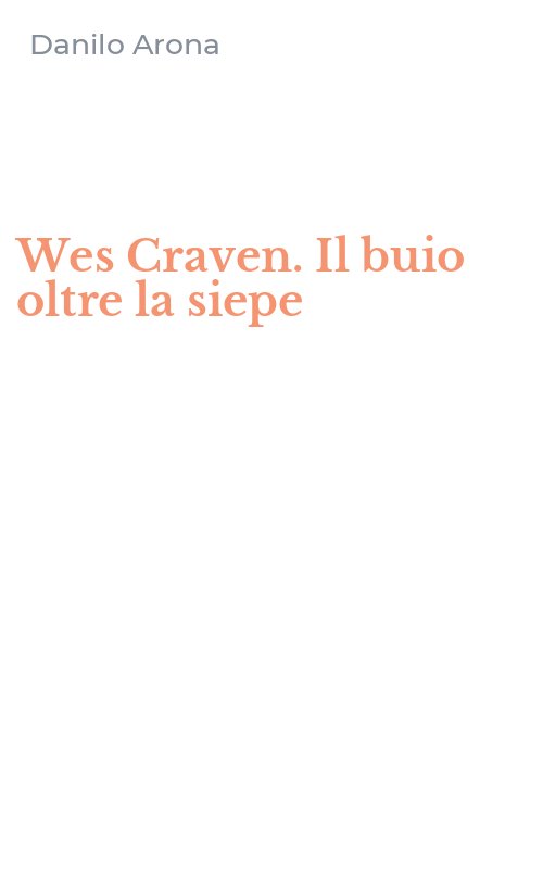 Wes Craven. Il buio oltre la siepe