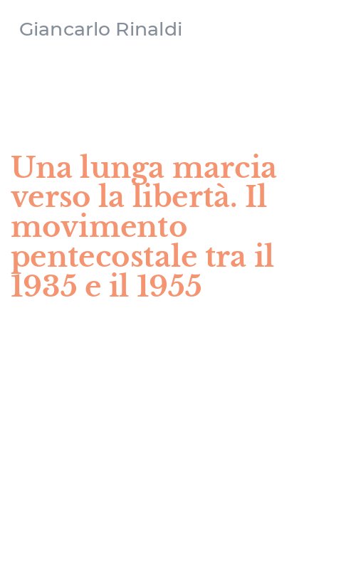 Una lunga marcia verso la libertà. Il movimento pentecostale tra il 1935 e il 1955