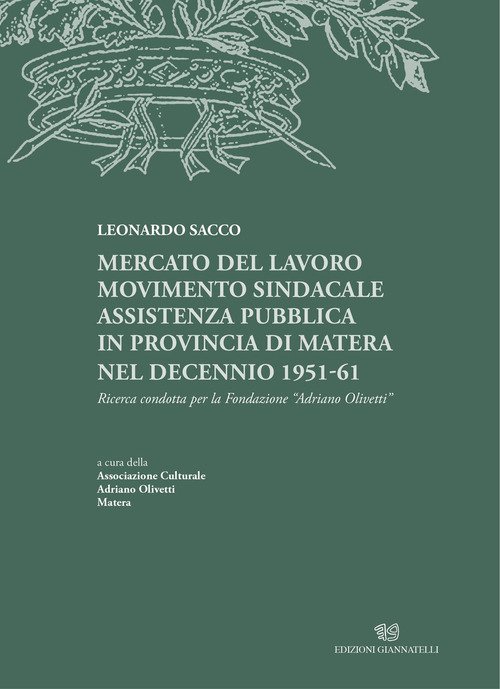 Mercato del lavoro, movimento sindacale, assistenza pubblica in provincia di Matera nel decennio 1951-61. Ricerca condotta per la Fondazione Adriano Olivetti