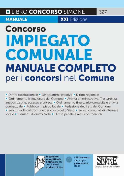 Concorso impiegato comunale. Manuale completo per i concorsi nel Comune