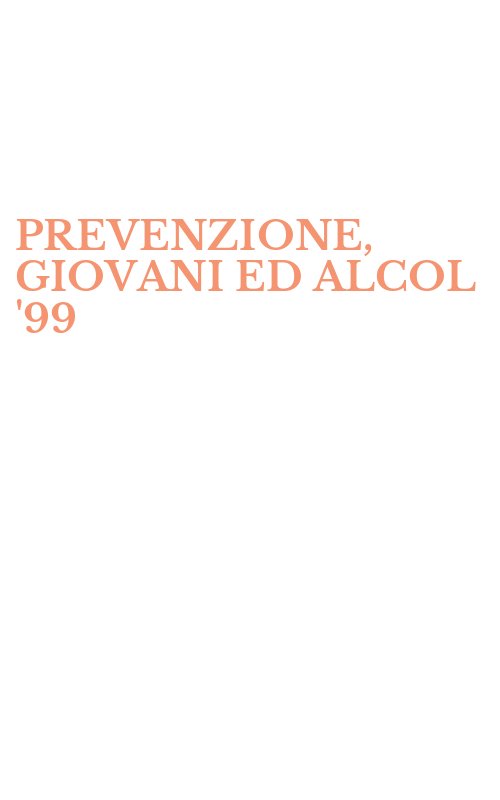 PREVENZIONE, GIOVANI ED ALCOL '99
