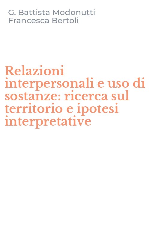 Relazioni interpersonali e uso di sostanze: ricerca sul territorio e ipotesi interpretative