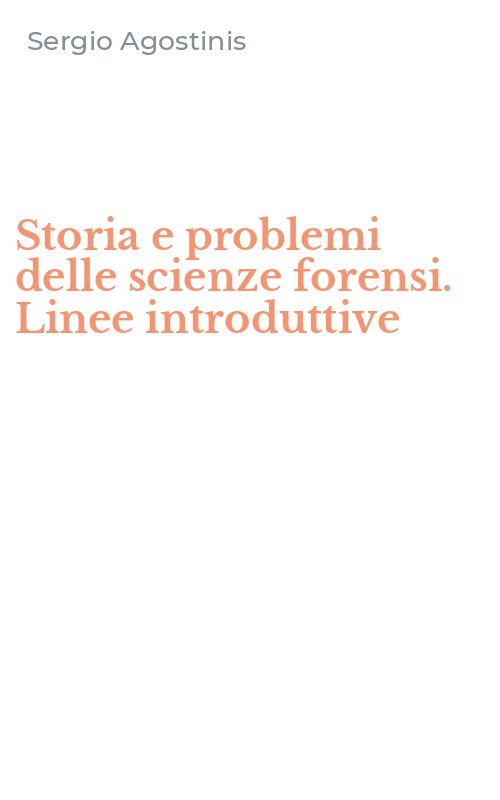 Storia e problemi delle scienze forensi. Linee introduttive