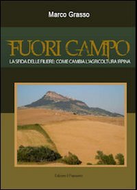 Fuori campo. La sfida delle filiere. Come cambia l'agricoltura irpina