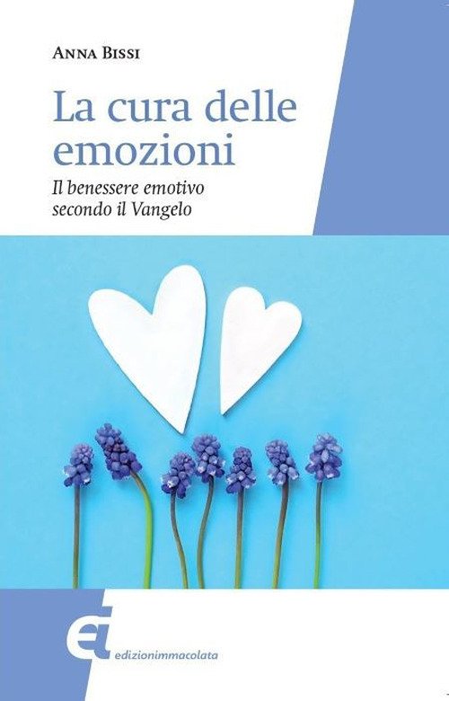 La cura delle emozioni. Il benessere emotivo secondo il Vangelo
