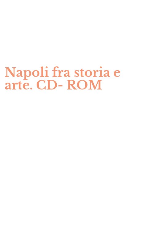 Napoli fra storia e arte. CD-ROM