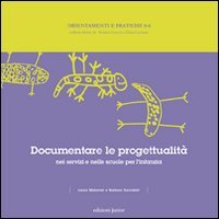 Documentare le progettualità nei servizi e nelle scuole dell'infanzia
