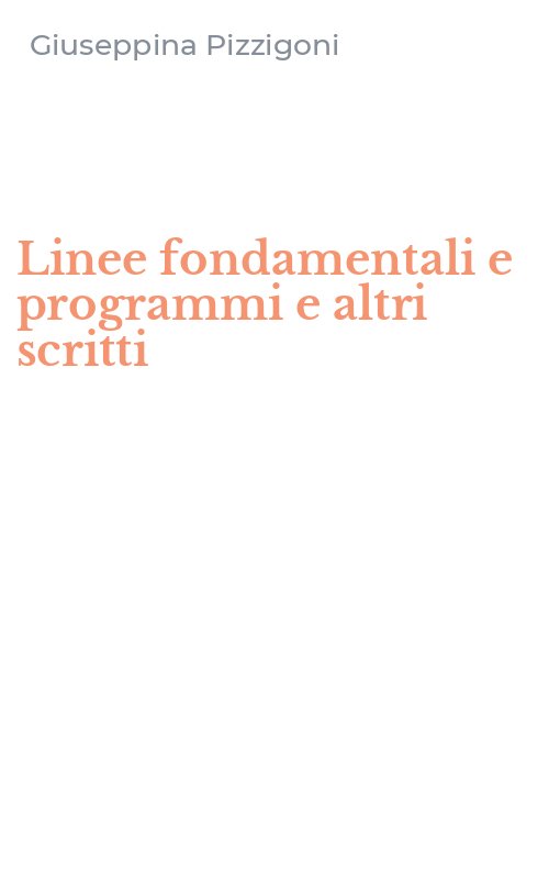 Linee fondamentali e programmi e altri scritti