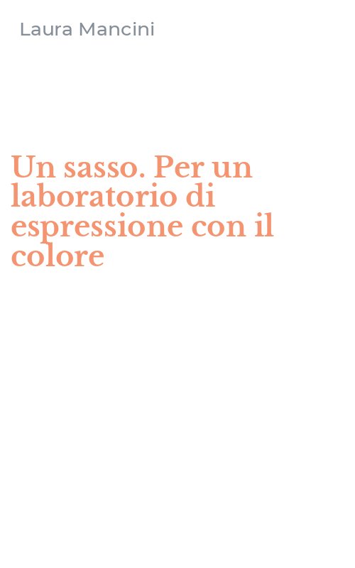 Un sasso. Per un laboratorio di espressione con il colore