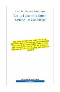 La risurrezione senza miracolo