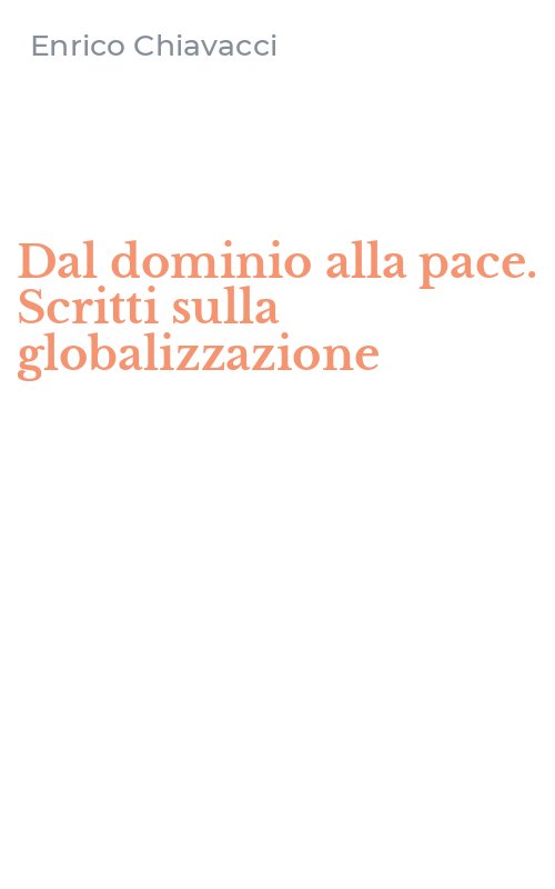 Dal dominio alla pace. Scritti sulla globalizzazione