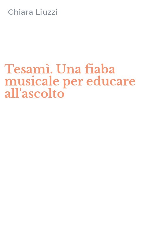 Tesamì. Una fiaba musicale per educare all'ascolto