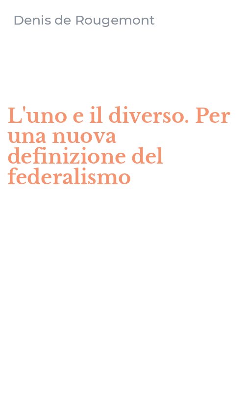 L'uno e il diverso. Per una nuova definizione del federalismo