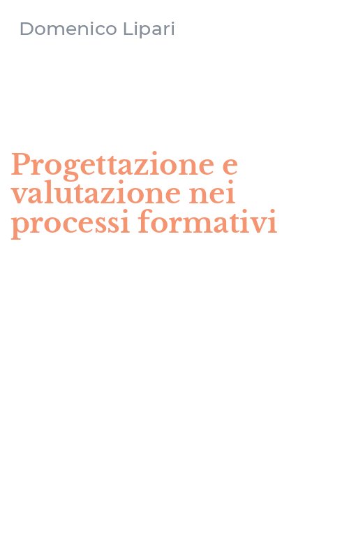 Progettazione e valutazione nei processi formativi