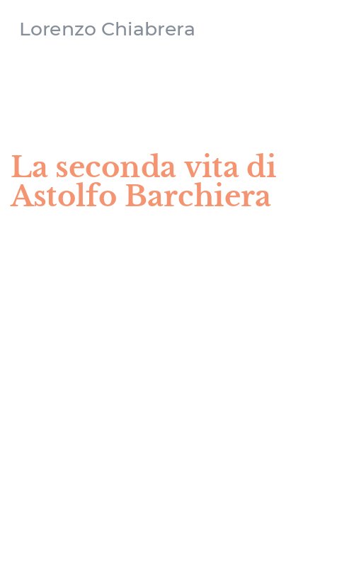 La seconda vita di Astolfo Barchiera