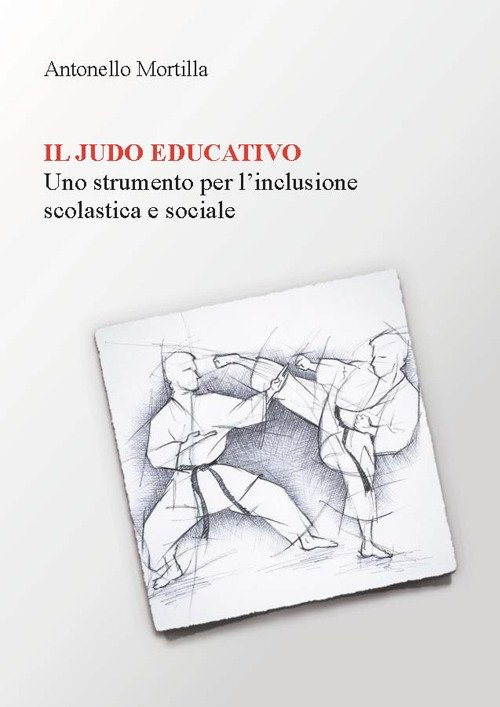 Il judo educativo. Uno strumento per l'inclusione scolastica e sociale