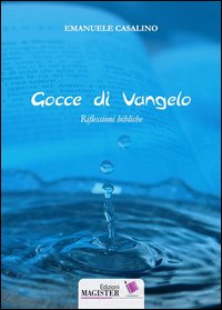 Gocce di Vangelo. Riflessioni bibliche
