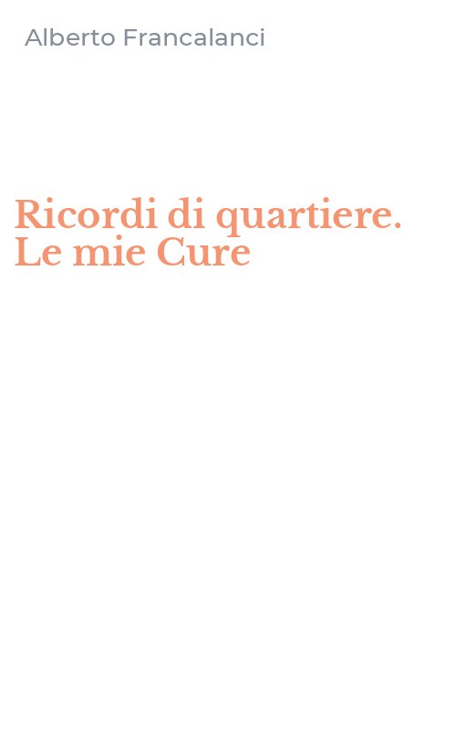 Ricordi di quartiere. Le mie Cure
