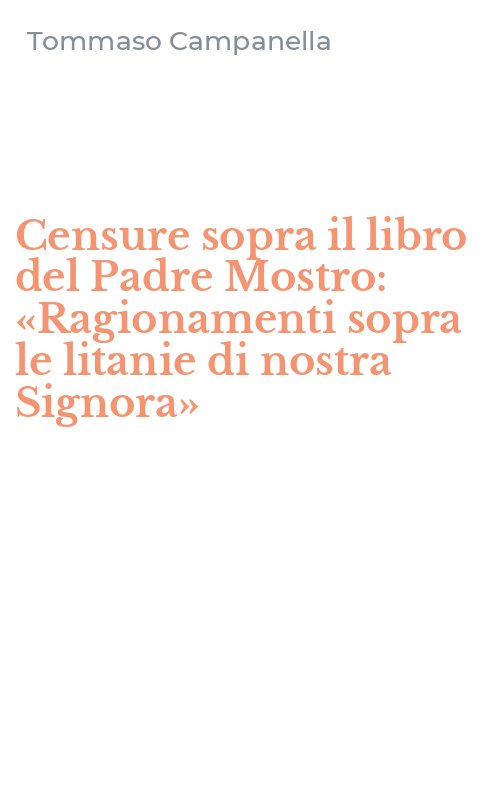 Censure sopra il libro del Padre Mostro: «Ragionamenti sopra le litanie di nostra Signora»
