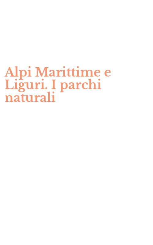 Alpi Marittime e Liguri. I parchi naturali