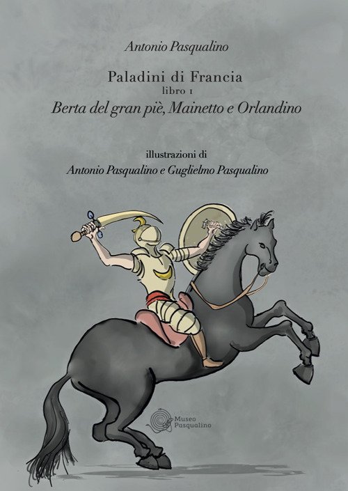 Berta del Gran Pié, Mainetto e Orlandino. Paladini di Francia