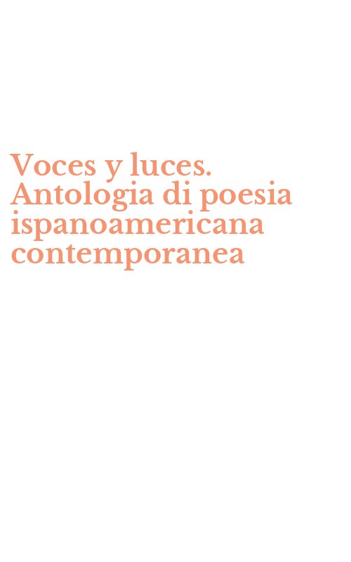 Voces y luces. Antologia di poesia ispanoamericana contemporanea