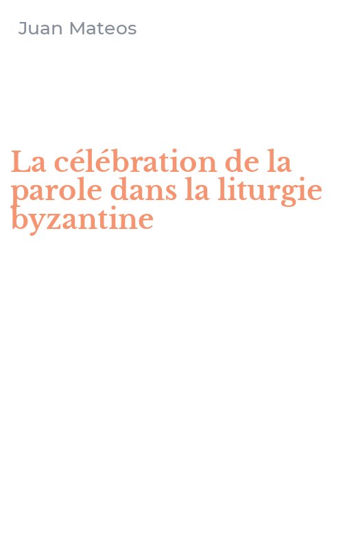 La célébration de la parole dans la liturgie byzantine