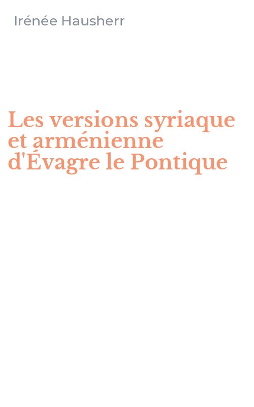 Les versions syriaque et arménienne d'Évagre le Pontique